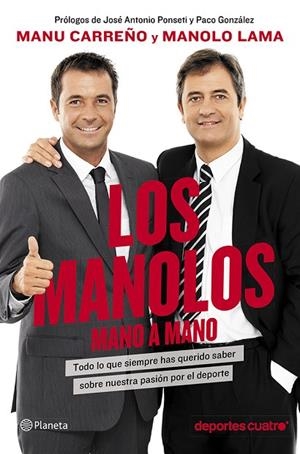 MANOLOS, MANO A MANO. TODO LO QUE SIEMPRE HAS QUERIDO SABER SOBRE NUESTRA PASION POR EL DEPORTE | 9788408120452 | CARREÑO,MANU LAMA,MANOLO