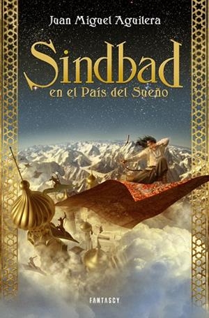 SINDBAD EN EL PAIS DEL SUEÑO | 9788415831167 | AGUILERA,JUAN MIGUEL