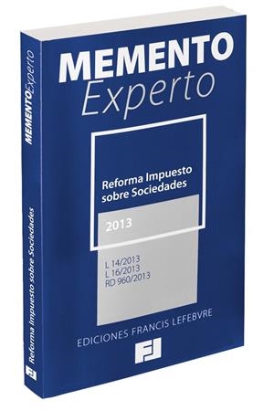 MEMENTO EXPERTO REFORMA IMPUESTO SOBRE SOCIEDADES. (LEY 14/2013. LEY 16/2013) | 9788415911340 | FRANCIS LEFEBVRE