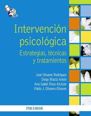 INTERVENCION PSICOLOGICA. ESTRATEGIAS, TECNICAS Y TRATAMIENTOS | 9788436827996 | MACIA ANTON,DIEGO OLIVARES RODRIGUEZ,JOSE ROSA ALCAZAR,ANA ISABEL OLIVARES-OLIVARES,PABLO