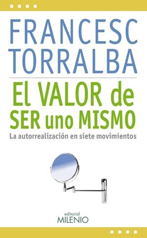 VALOR DE SER UNO MISMO. LA AUTORREALIZACION EN SIETE MOVIMIENTOS | 9788497435949 | TORRALBA,FRANCESC