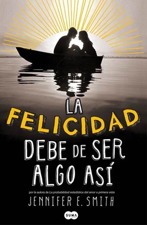 FELICIDAD DEBE SER ALGO ASI | 9788483655788 | SMITH,JENNIFER E.