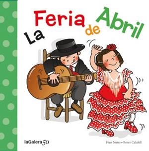 FERIA DE ABRIL | 9788424645632 | CALAFELL,ROSER NUÑO,FRAN