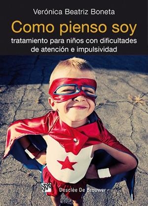 COMO PIENSO SOY. TRATAMIENTO PARA NIÑOS CON DIFICULTADES DE ATENCION E IMPULSIVIDAD | 9788433025531 | BEATRIZ BONETA,VERONICA