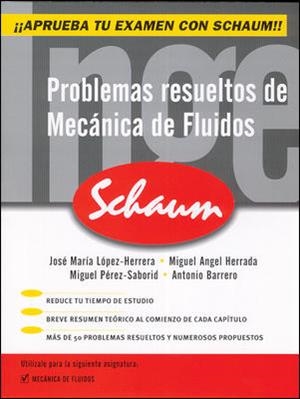 PROBLEMAS RESUELTOS DE MECANICA DE FLUIDOS | 9788448198893 | PEREZ-SABORID SANCHEZ-PASTOR,MIGUEL LOPEZ-HERRERA,JOSE Mª HERRADA,MIGUEL ANGEL BARRERO,ANTONIO