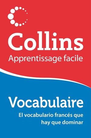 VOCABULAIRE. EL VOCABULARIO FRANCES QUE HAY QUE DOMINAR | 9788425351440