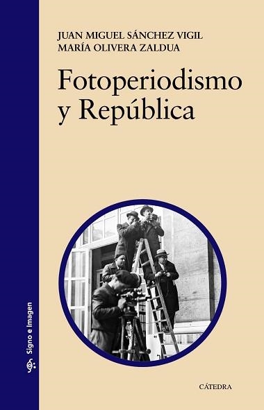 FOTOPERIODISMO Y REPUBLICA | 9788437632346 | SANCHEZ VIGIL,JUAN MIGUEL OLIVERA ZALDUA,MARIA