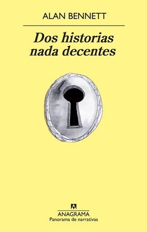DOS HISTORIAS NADA DECENTES | 9788433978561 | BENNETT,ALAN