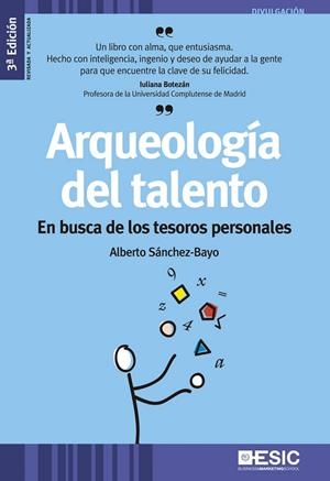 ARQUEOLOGIA DEL TALENTO. EN BUSCA DE LOS TESOROS PERSONALES | 9788473569910 | SANCHEZ-BAYO,ALBERTO