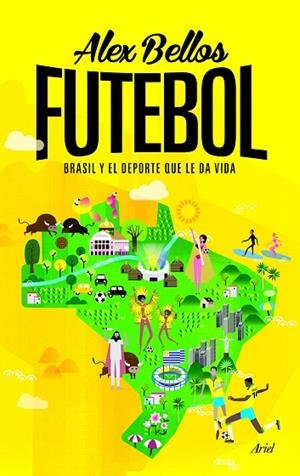 FUTEBOL. BRASIL Y EL DEPORTE QUE LE DA VIDA | 9788434414976 | BELLOS,ALEX