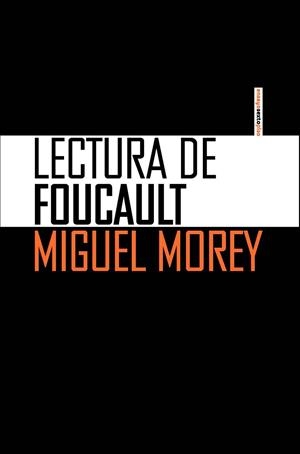 LECTURA DE FOUCAULT | 9788415601500 | MOREY,MIGUEL