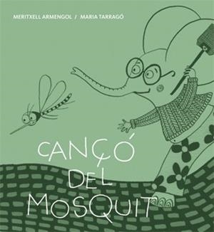 CANÇO DEL MOSQUIT | 9788424643270 | TARRAGO,MARIA ARMENGOL,MERITXELL