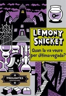QUAN LA VA VEURE PER ULTIMA VEGADA ? | 9788424651725 | SNICKET,LEMONY