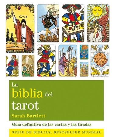 LA BIBLIA DEL TAROT. GUIA DEFINITIVA DE LAS CARTAS Y LAS TIRADAS | 9788484454533 | BARTLETT,SARAH