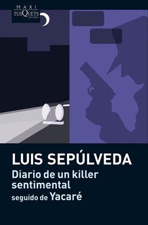 DIARIO DE UN KILLER SENTIMENTAL. YACARE | 9788483835883 | SEPULVEDA,LUIS