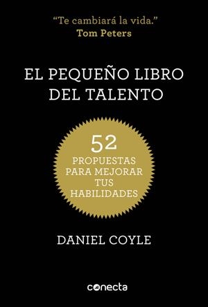 PEQUEÑO LIBRO DEL TALENTO. 52 PROPUESTAS PARA MEJORAR TUS HABILIDADES | 9788415431657 | COYLE,DANIEL
