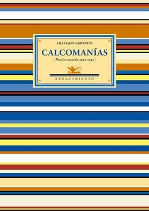 CALCOMANIAS,POESIA REUNIDA 1922-1932 | 9788484728597 | GIRONDO, OLIVERIO