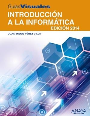 INTRODUCCION A LA INFORMATICA EDICION 2014 | 9788441534209 | PEREZ VILLA,JUAN DIEGO