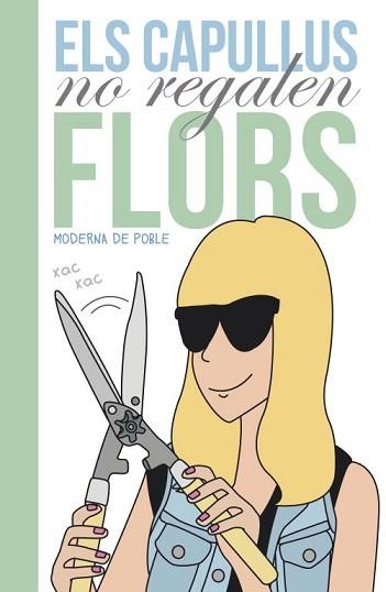 CAPULLOS NO REGALEN FLORS | 9788401388620 | MODERNA DE PUEBLO
