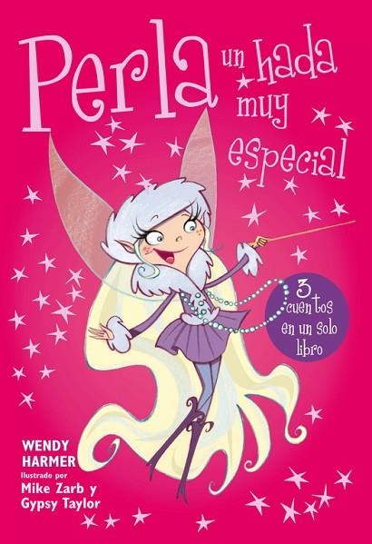 PERLA UN HADA MUY ESPECIAL. 3 CUENTOS | 9788448838416 | HARMER,WENDY ZARB,MIKE TAYLOR,GYPSY