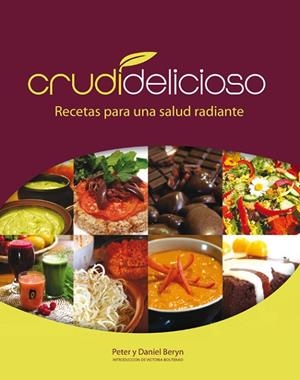 CRUDIDELICIOSO. RECETAS PARA UNA SALUD RADIANTE | 9788415053279 | BERYN,DANIEL