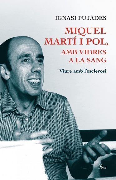 MIQUEL MARTI I POL AMB VIDRES A LA SANG. VIURE AMB L,ESCLEROSI | 9788475884271 | PUJADES,IGNASI