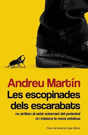 ESCOPINADES DELS ESCARABATS NO ARRIBEN AL SETE SOTERRANI DEL PEDESTAL ON S,AIXECA LA MEVA ESTATUA (XXV PREMI DE NOVEL-LA CIUTAT D,ALZIRA) | 9788490261927 | MARTIN,ANDREU