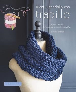 TRICOT Y GANCHILLO CON TRAPILLO | 9788415785118 | LEBRUN,SANDRA