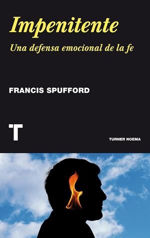 IMPENITENTE. UNA DEFENSA EMOCIONAL DE LA FE | 9788415832324 | SPUFFORD,FRANCIS
