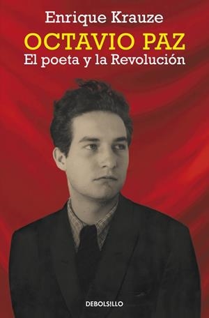 OCTAVIO PAZ. EL POETA Y LA REVOLUCION | 9788490623251 | KRAUZE,ENRIQUE