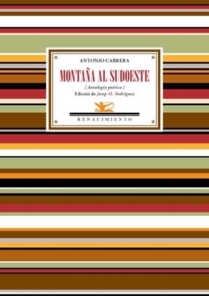 MONTAÑA AL SUDOESTE. ANTOLOGIA POETICA | 9788484728740 | CABRERA,ANTONIO