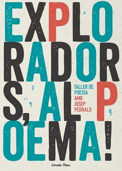 EXPLORADORS AL POEMA. TALLER DE POESIA | 9788490574317 | PEDRALS,JOSEP