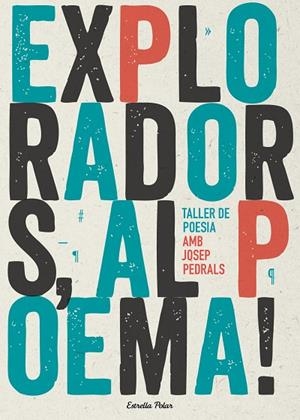 EXPLORADORS AL POEMA. TALLER DE POESIA | 9788490574317 | PEDRALS,JOSEP