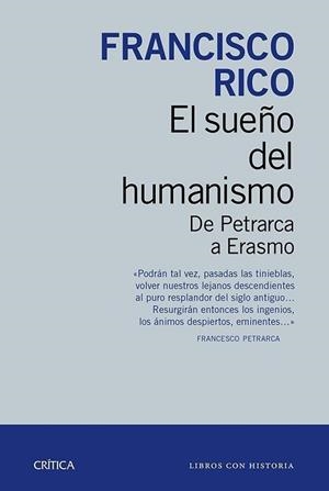 SUEÑO DEL HUMANISMO,DE PETRARCA A ERASMO | 9788498927207 | RICO,FRANCISCO