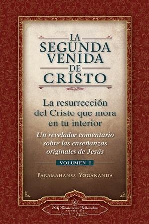 LA SEGUNDA VENIDA DE CRISTO VOLUMEN 1. LA RESURRECCION DEL CRISTO QUE MORA EN TU INTERIOR | 9780876121351 | YOGANANDA,PARAMAHANSA