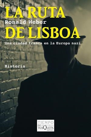 RUTA DE LISBOA. UNA CIUDAD FRANCA EN LA EUROPA NAZI | 9788483838631 | WEBER,RONALD