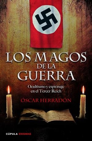 MAGOS DE LA GUERRA. OCULTISMO Y ESPIONAJE EN EL TERCER REICH | 9788448019228 | HERRADON,OSCAR