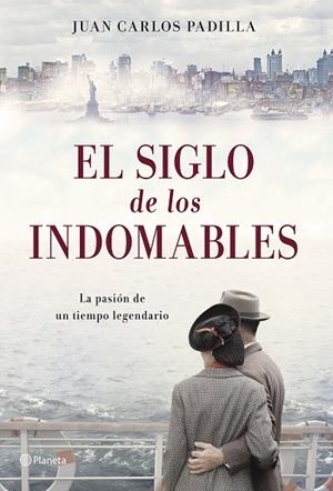SIGLO DE LOS INDOMABLES | 9788408128502 | PADILLA,JUAN CARLOS