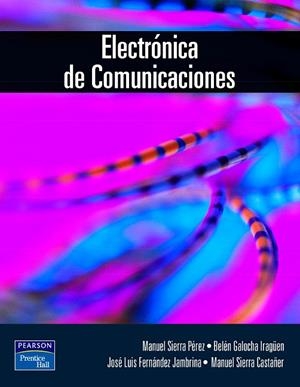 ELECTRONICA DE COMUNICACIONES | 9788420536743 | SIERRA PEREZ,MANUEL GALOCHA IRAGUEN,BELEN FERNANDEZ JAMBRINA,JOSE LUIS SIERRA CASTAÑER,MANUEL