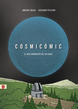 COSMICOMIC. EL DESCUBRIMIENTO DEL BIG BANG. COMIC | 9788416131068 | BALBI,AMEDEO PICCIONI,ROSSANO