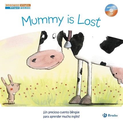 MAMA SE HA PERDIDO- MUMMY IS LOST. UN PRECIOSO CUENTO BILINGUE PARA APRENDER MUCHO INGLES ! | 9788469600221