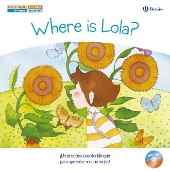 DONDE ESTA LOLA ? - WHERE IS LOLA ?. UN PRECIOSO CUENTO BILINGUE PARA APRENDER MUCHO INGLES ! | 9788469600238