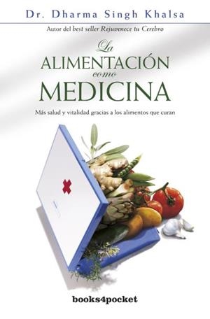 ALIMENTACION COMO MEDICINA. MAS SALUD Y VITALIDAD GRACIAS A LOS ALIMENTOS QUE CURAN | 9788492516810 | SINGH KHALSA,DHARMA