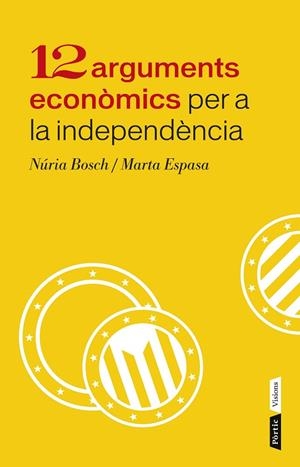 12 ARGUMENTS ECONOMICS PER A LA INDEPENDENCIA | 9788498092943 | BOSCH,NURIA ESPASA,MARTA