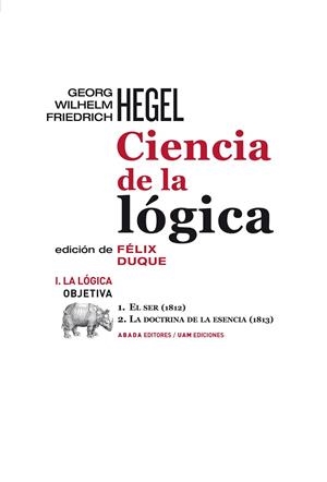 CIENCIA DE LA LOGICA VOL.1. LA LOGICA OBJETIVA.EL SER 1812,LA DOCTRINA DE LA ESENCIA 1813 | 9788415289012 | HEGEL,GEORG WILHELM FRIEDRICH