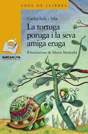 LA TORTUGA PORUGA I LA SEVA AMIGA ERUGA | 9788448929084 | SALA I VILA,CARLES