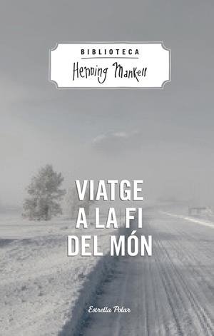 VIATGE A LA FI DEL MON | 9788490574287 | MANKELL,HENNING