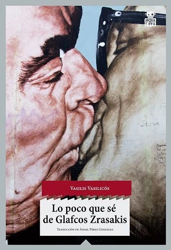 LO POCO QUE SE DE GLAFCOS ZRASAKIS | 9788494115349 | VASILIKOS,VASILIS