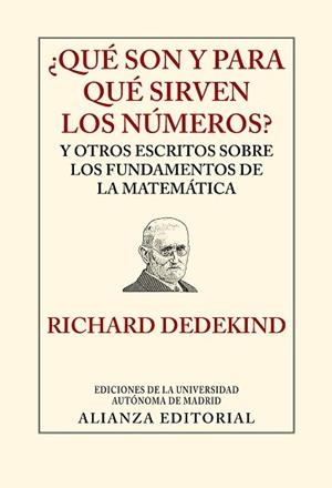 QUE SON Y PARA QUE SIRVEN LOS NUMEROS? Y OTROS ESCRITOS SOBRE LOS FUNDAMENTOS DE LA MATEMATICA | 9788420678580 | DEDEKIND,RICHARD