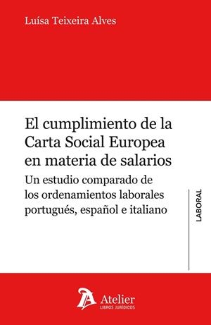 CUMPLIMIENTO DE LA CARTA SOCIAL EUROPEA EN MATERIA DE SALARIOS | 9788415690511 | TEIXEIRA ALVES,LUISA